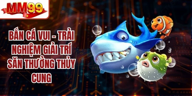 Bắn cá vui